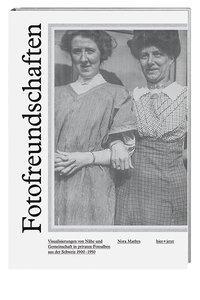 Cover: 9783039192922 | Fotofreundschaften | Nora Mathys | Buch | 328 S. | Deutsch | 2013