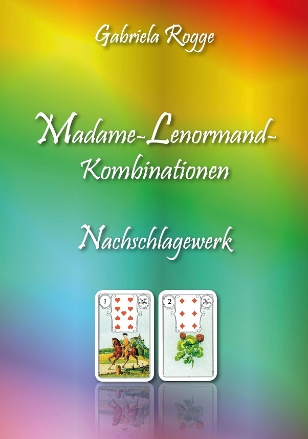 Cover: 9783944354613 | Madame-Lenormand-Kombinationen | Nachschlagewerk | Gabriela Rogge