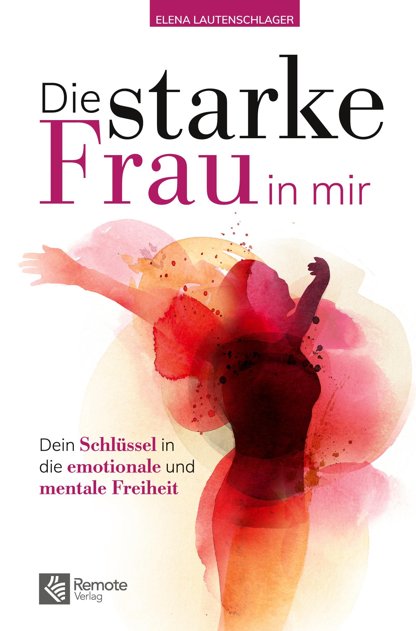 Cover: 9781955655637 | Die starke Frau in mir | Elena Lautenschlager | Taschenbuch | 214 S.