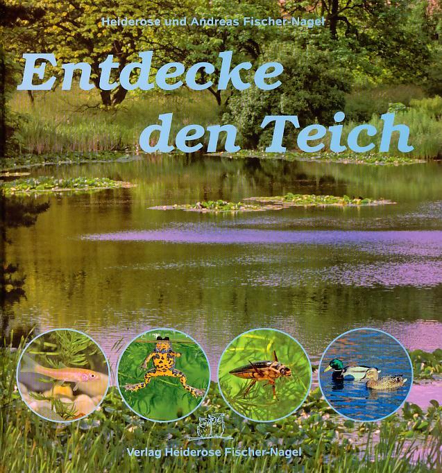 Cover: 9783930038206 | Entdecke den Teich | Heiderose Fischer-Nagel (u. a.) | Buch | 46 S.