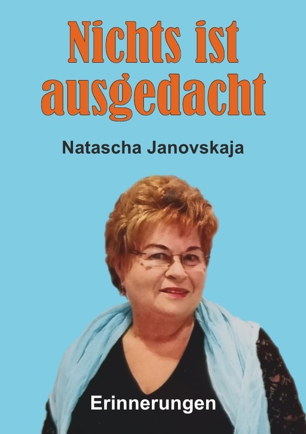 Cover: 9783754925874 | Nichts ist ausgedacht | Erinnerungen | Natalia Janovskaja | Buch