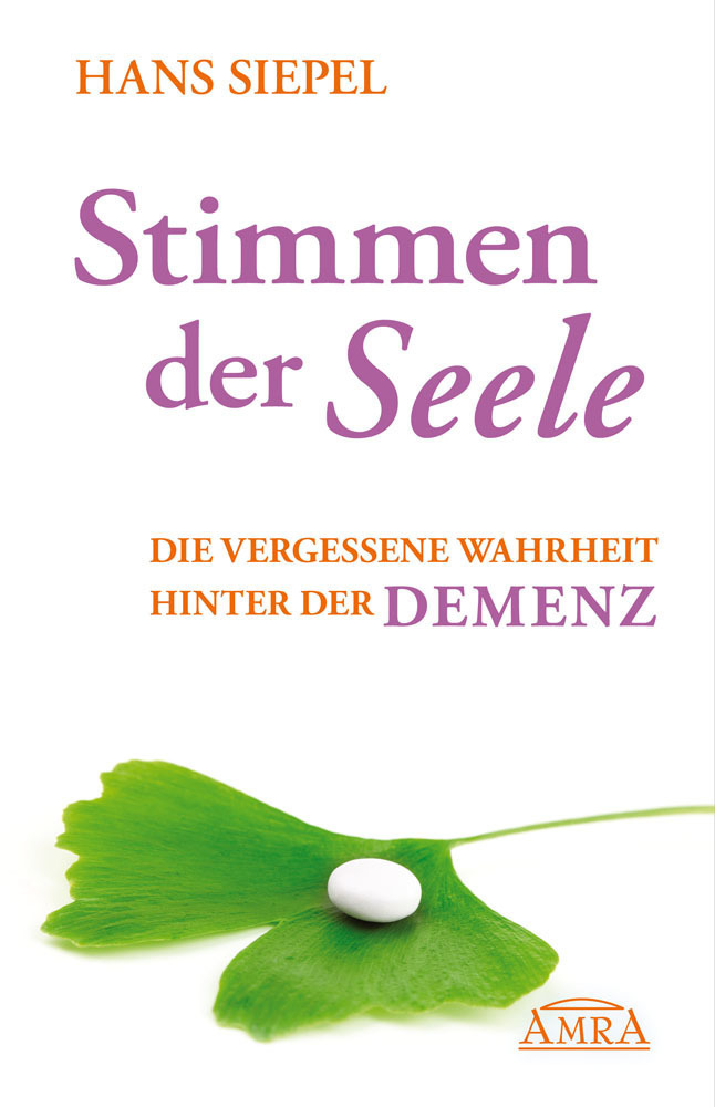 Cover: 9783939373773 | Stimmen der Seele. Die vergessene Wahrheit hinter der Demenz | Siepel