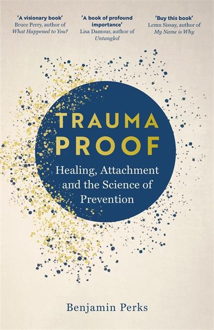 Cover: 9781804183694 | Trauma Proof | Healing, Attachment and the Science of Prevention