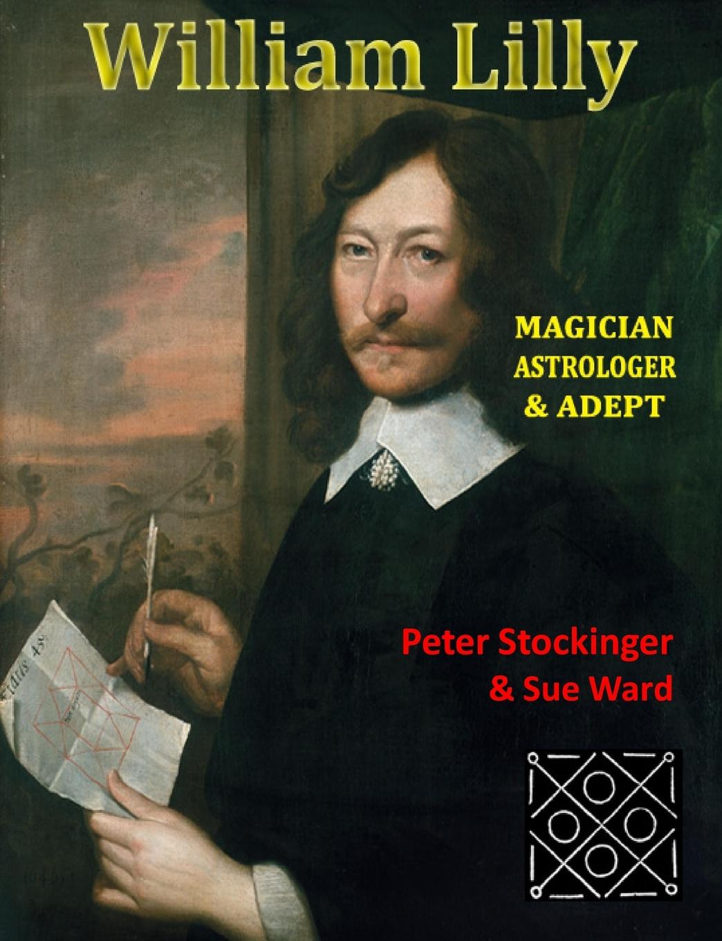 Cover: 9781906958626 | William Lilly | The Last Magician, Adept &amp; Astrologer | Taschenbuch