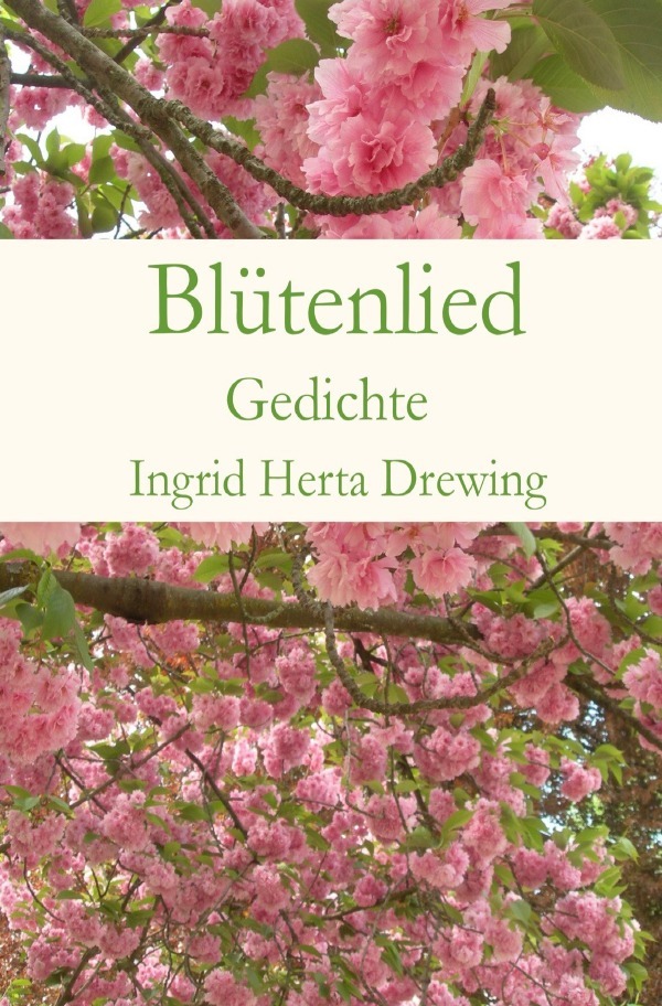 Cover: 9783748523864 | Blütenlied | Gedichte | Ingrid Herta Drewing | Taschenbuch | 92 S.