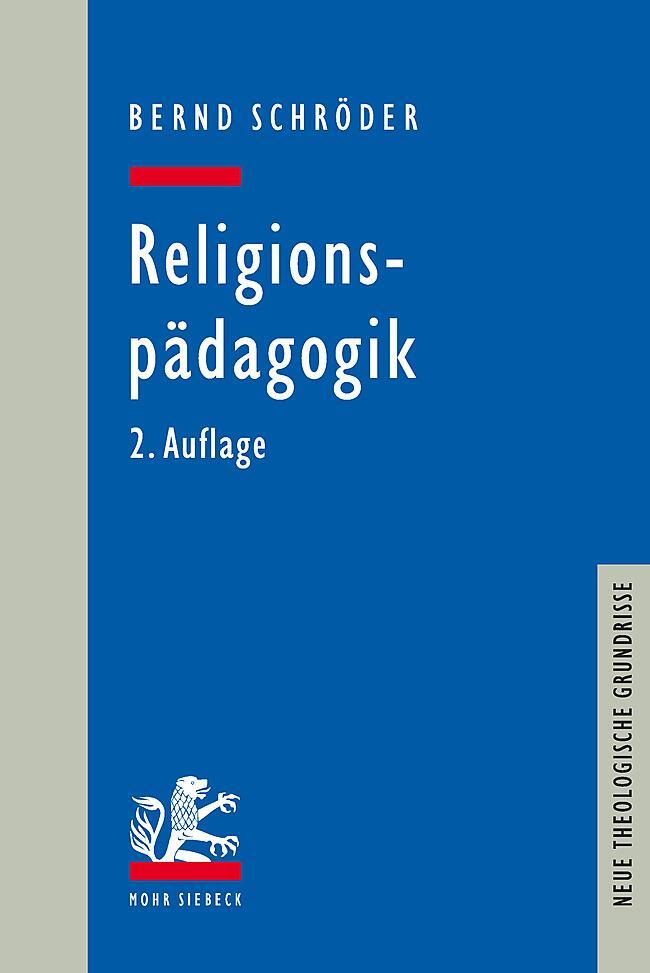 Cover: 9783161595844 | Religionspädagogik | Bernd Schröder | Taschenbuch | XVIII | Deutsch