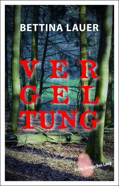 Cover: 9783945763957 | Vergeltung | Bettina Lauer | Buch | 376 S. | Deutsch | 2020