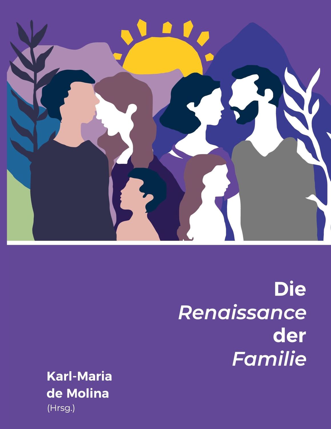 Cover: 9783759751737 | Die Renaissance der Familie | Karl-Maria de Molina | Taschenbuch