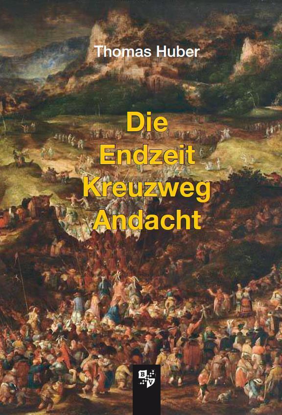 Cover: 9783810703491 | Die Endzeit Kreuzweg Andacht | Thomas Huber | Broschüre | 36 S. | 2021