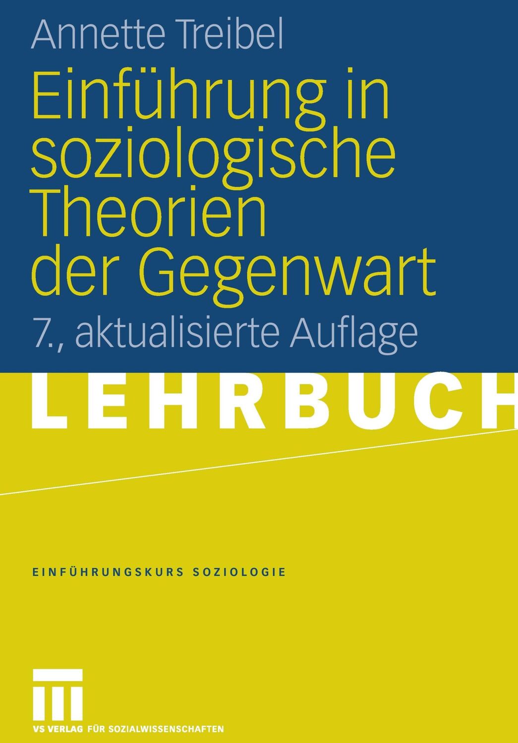 Cover: 9783531151779 | Einführung in soziologische Theorien der Gegenwart | Annette Treibel