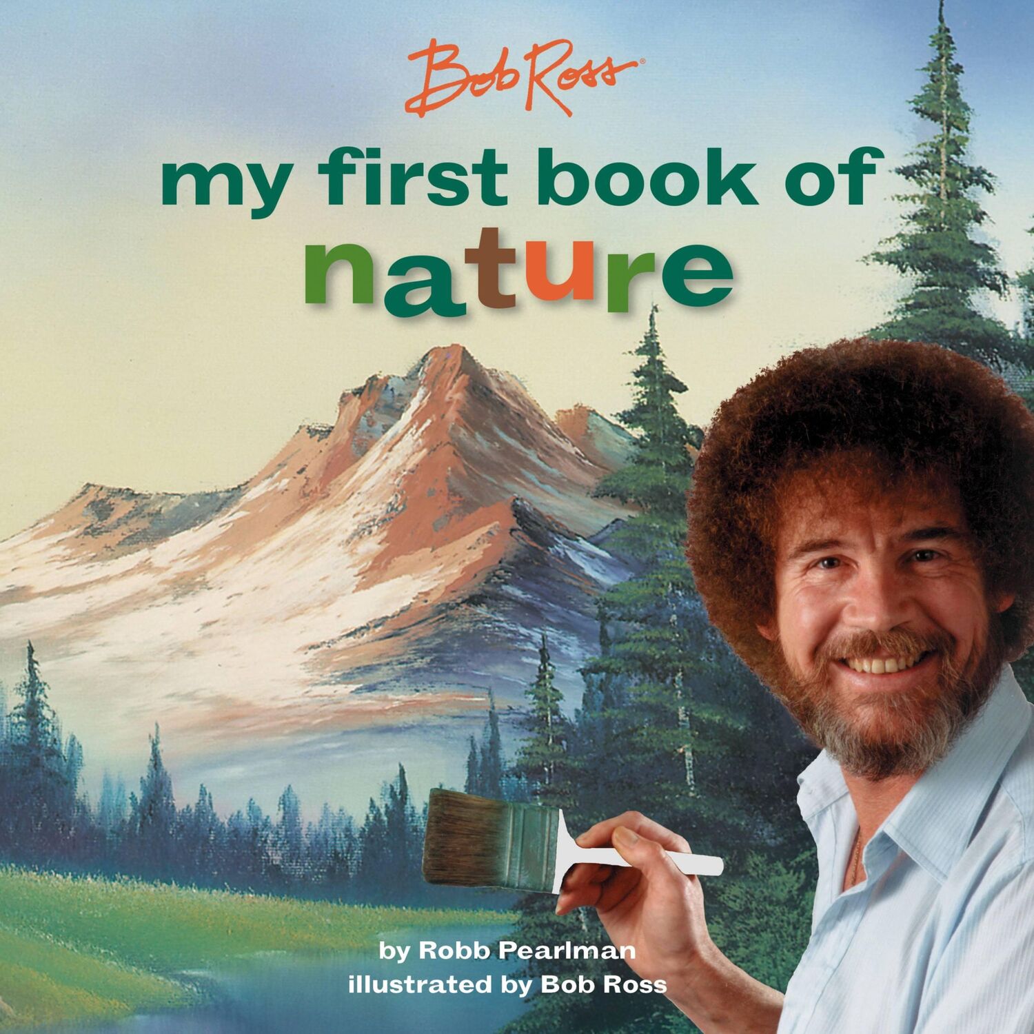 Cover: 9780762474042 | Bob Ross: My First Book of Nature | Robb Pearlman | Buch | Englisch