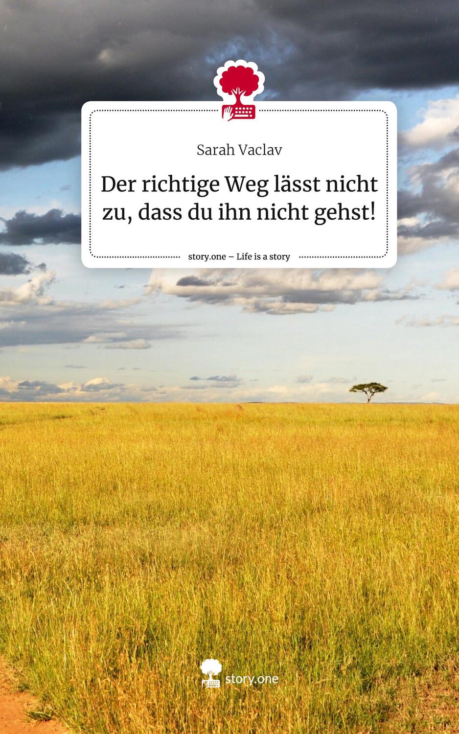 Cover: 9783711570086 | Der richtige Weg lässt nicht zu, dass du ihn nicht gehst!. Life is...