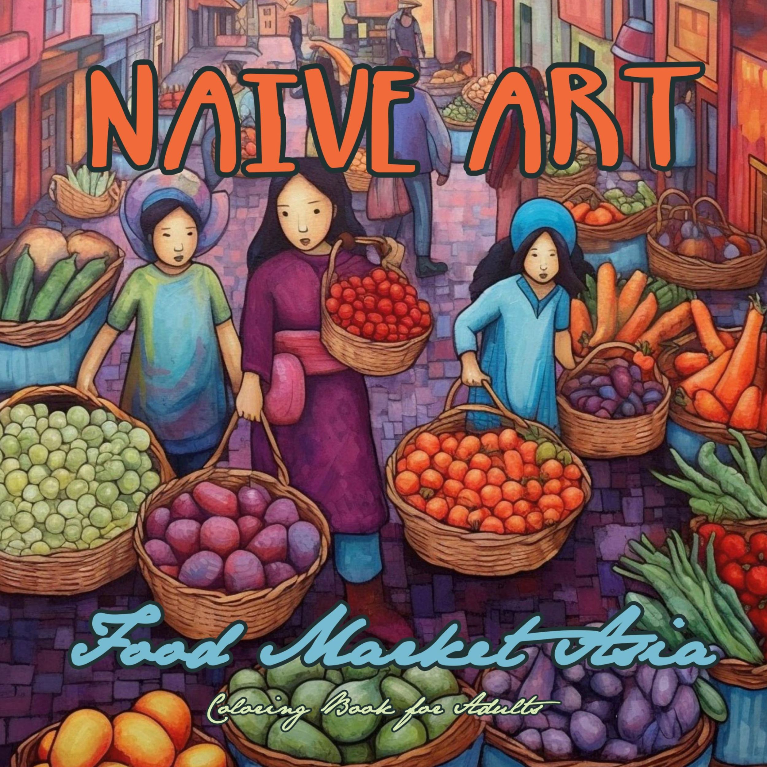 Cover: 9783758409158 | Naive Art Food Market Asia Coloring Book for Adults | Publishing