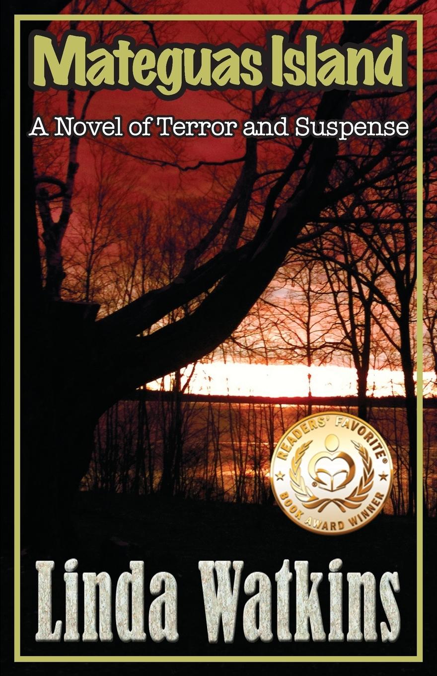 Cover: 9780991055449 | Mateguas Island | A Novel of Terror and Suspense | Linda Watkins