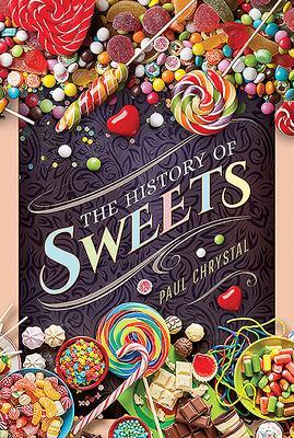 Cover: 9781526778857 | The History of Sweets | Paul Chrystal | Buch | Kartoniert / Broschiert