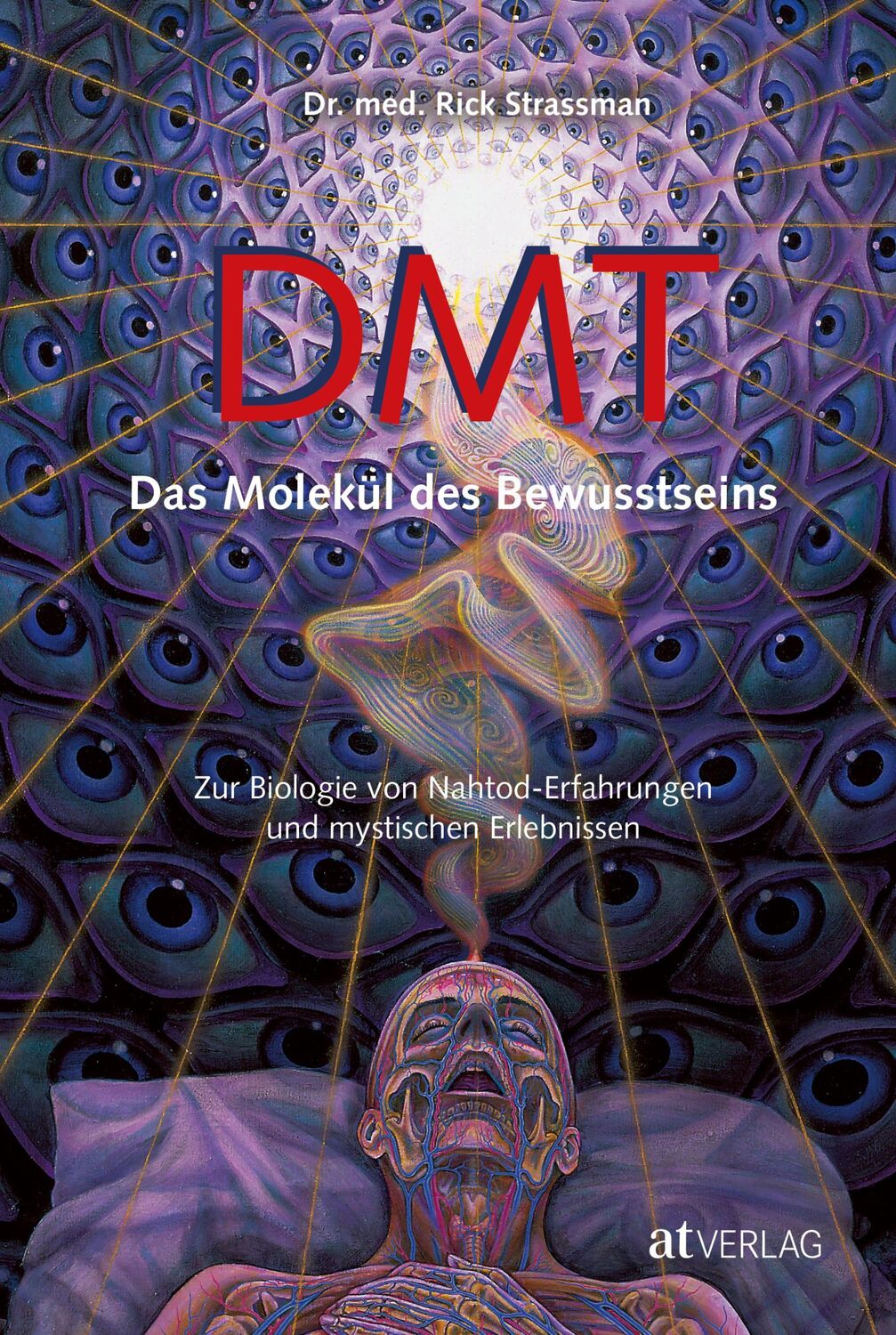 Cover: 9783855029679 | DMT - Das Molekül des Bewusstseins | Rick Strassmann | Buch | 464 S.