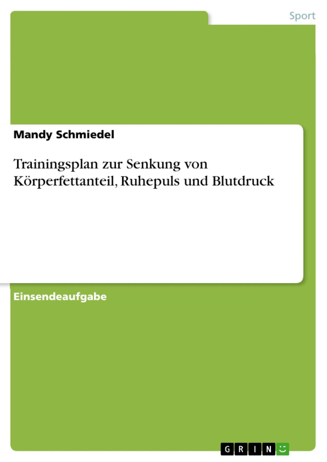 Cover: 9783668732421 | Trainingsplan zur Senkung von Körperfettanteil, Ruhepuls und Blutdruck