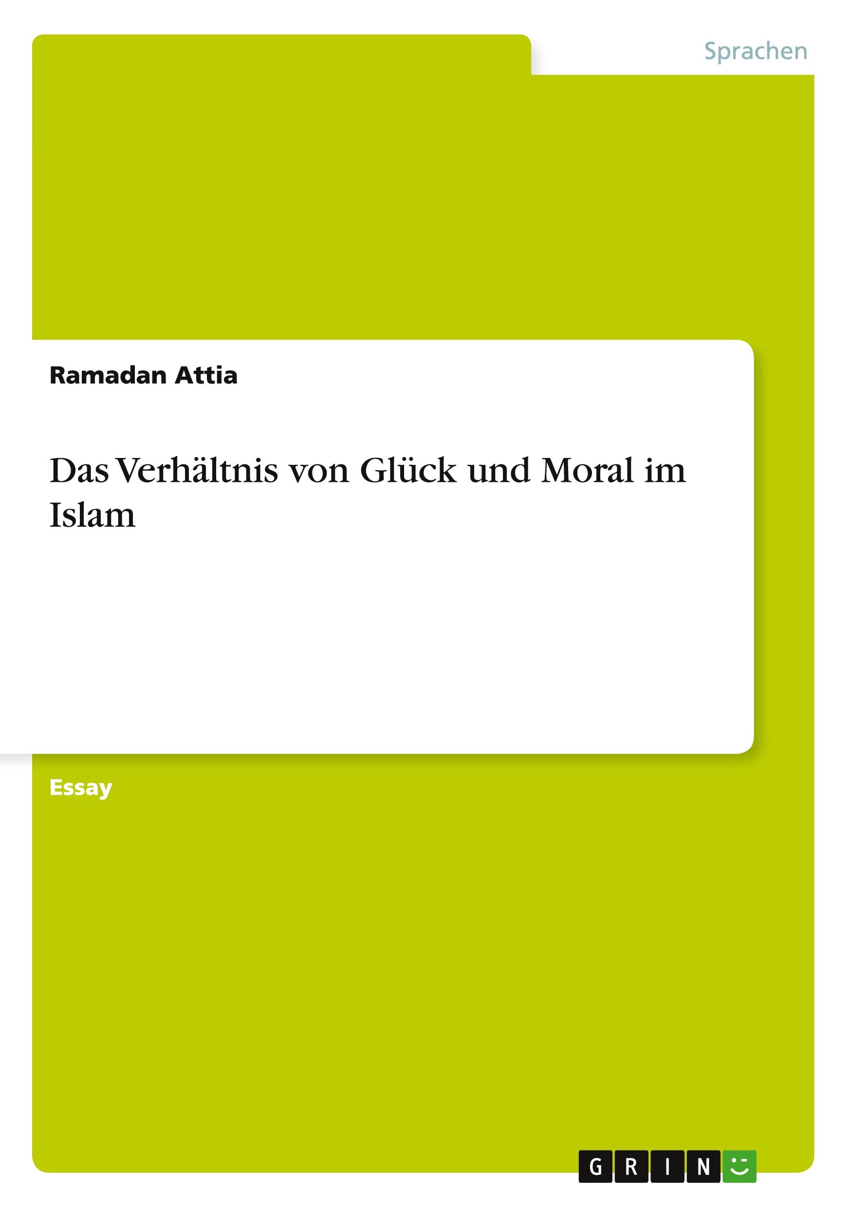 Cover: 9783656642879 | Das Verhältnis von Glück und Moral im Islam | Ramadan Attia | Buch