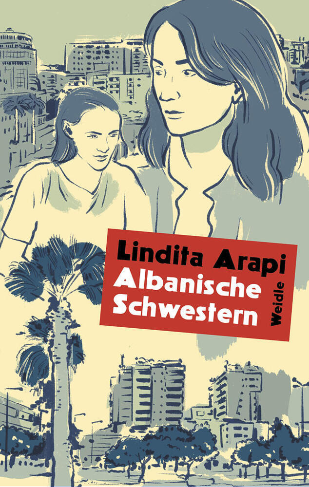 Cover: 9783949441073 | Albanische Schwestern | Roman | Lindita Arapi | Taschenbuch | Deutsch