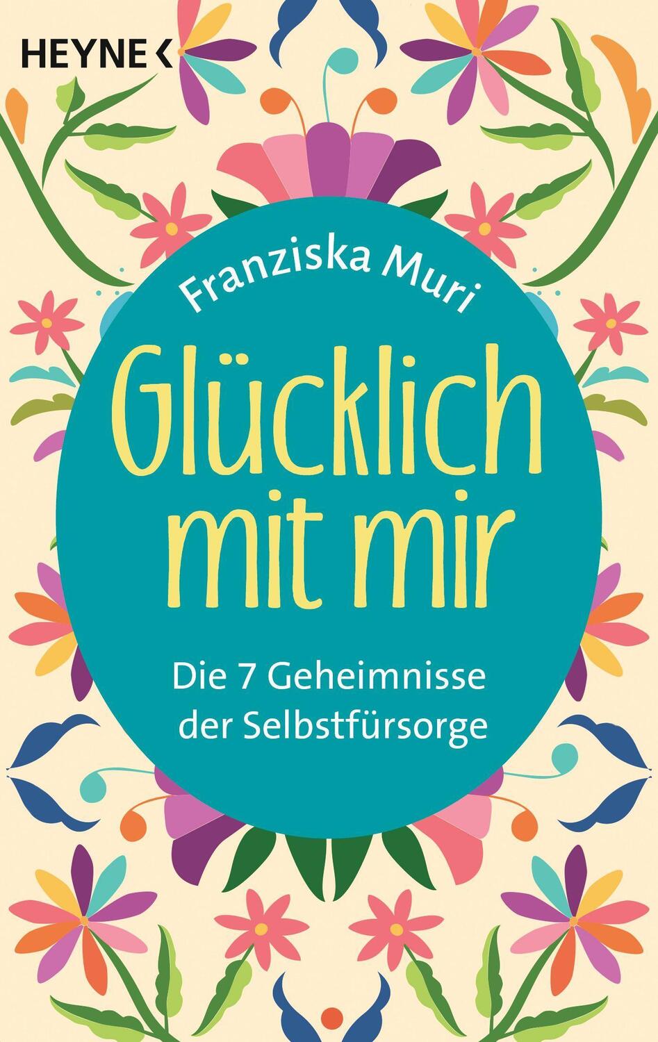 Cover: 9783453704053 | Glücklich mit mir | Die 7 Geheimnisse der Selbstfürsorge | Muri | Buch