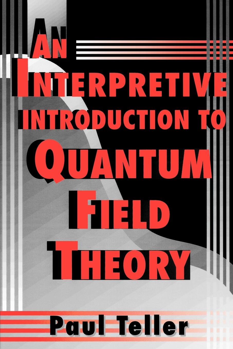 Cover: 9780691016276 | An Interpretive Introduction to Quantum Field Theory | Paul Teller