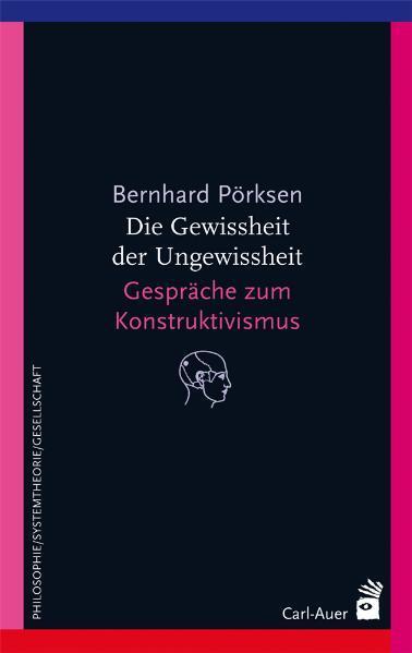 Cover: 9783849702854 | Die Gewissheit der Ungewissheit | Gespräche zum Konstruktivismus