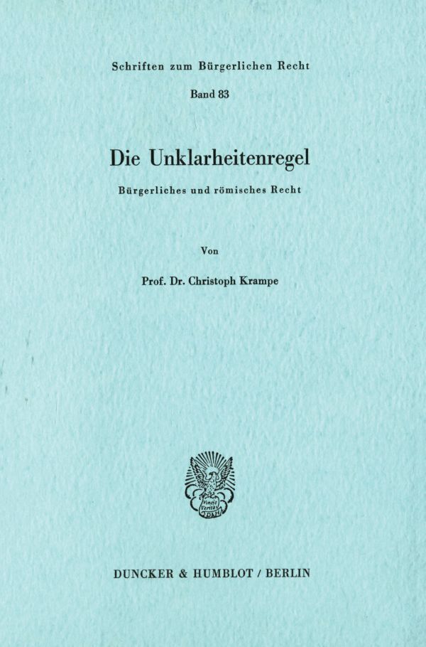 Cover: 9783428054244 | Die Unklarheitenregel. | Bürgerliches und römisches Recht. | Krampe