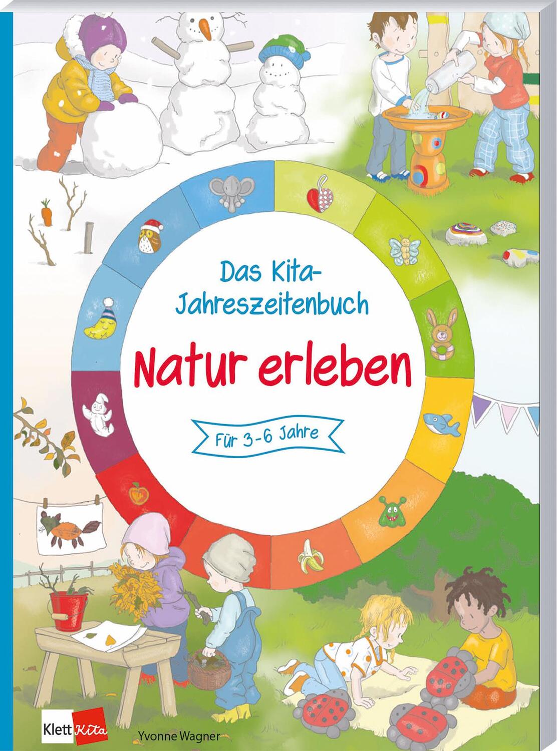 Cover: 9783960462699 | Das Kita-Jahreszeitenbuch: Natur erleben | Yvonne Wagner | Taschenbuch