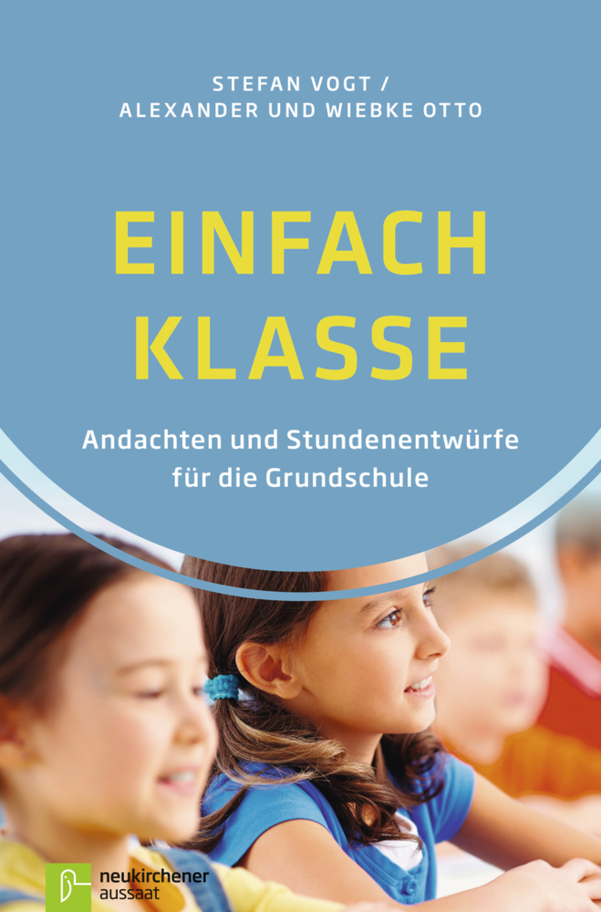 Cover: 9783761563656 | Einfach Klasse | Andachten und Stundenentwürfe für die Grundschule