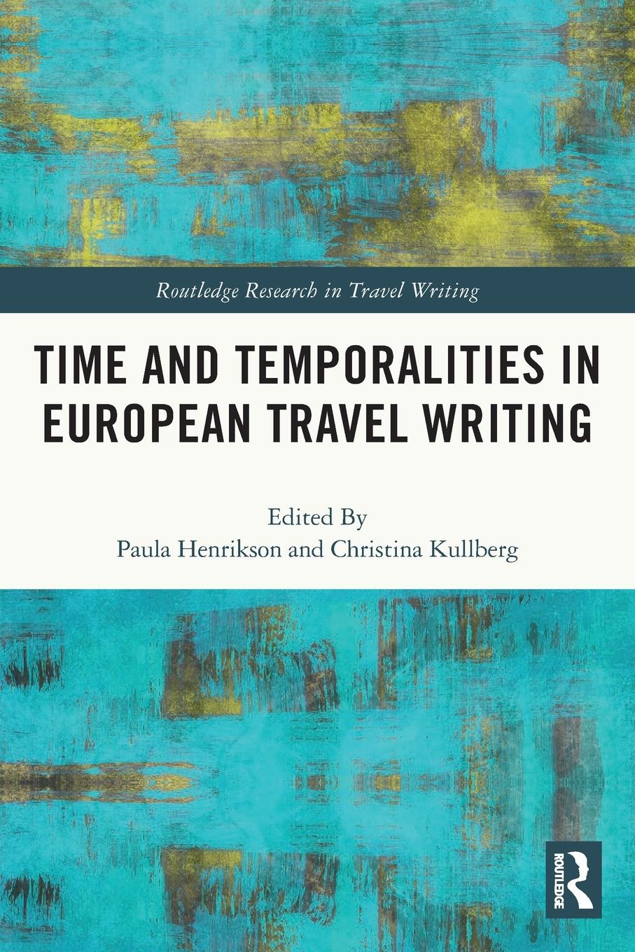 Cover: 9780367653910 | Time and Temporalities in European Travel Writing | Henrikson (u. a.)