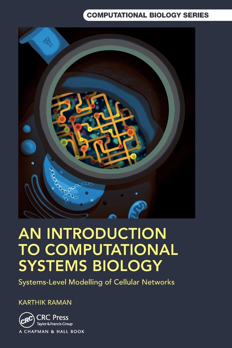 Cover: 9780367752507 | An Introduction to Computational Systems Biology | Karthik Raman