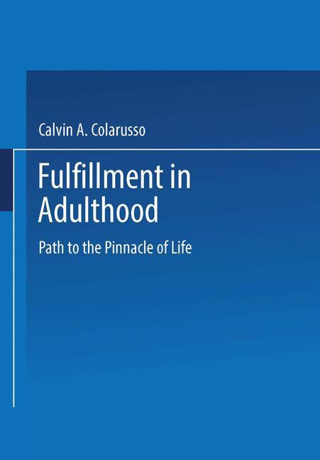 Cover: 9780306447693 | Fulfillment in Adulthood | Paths to the Pinnacle of Life | Colarusso