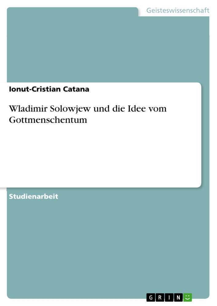 Cover: 9783668789388 | Wladimir Solowjew und die Idee vom Gottmenschentum | Catana | Buch