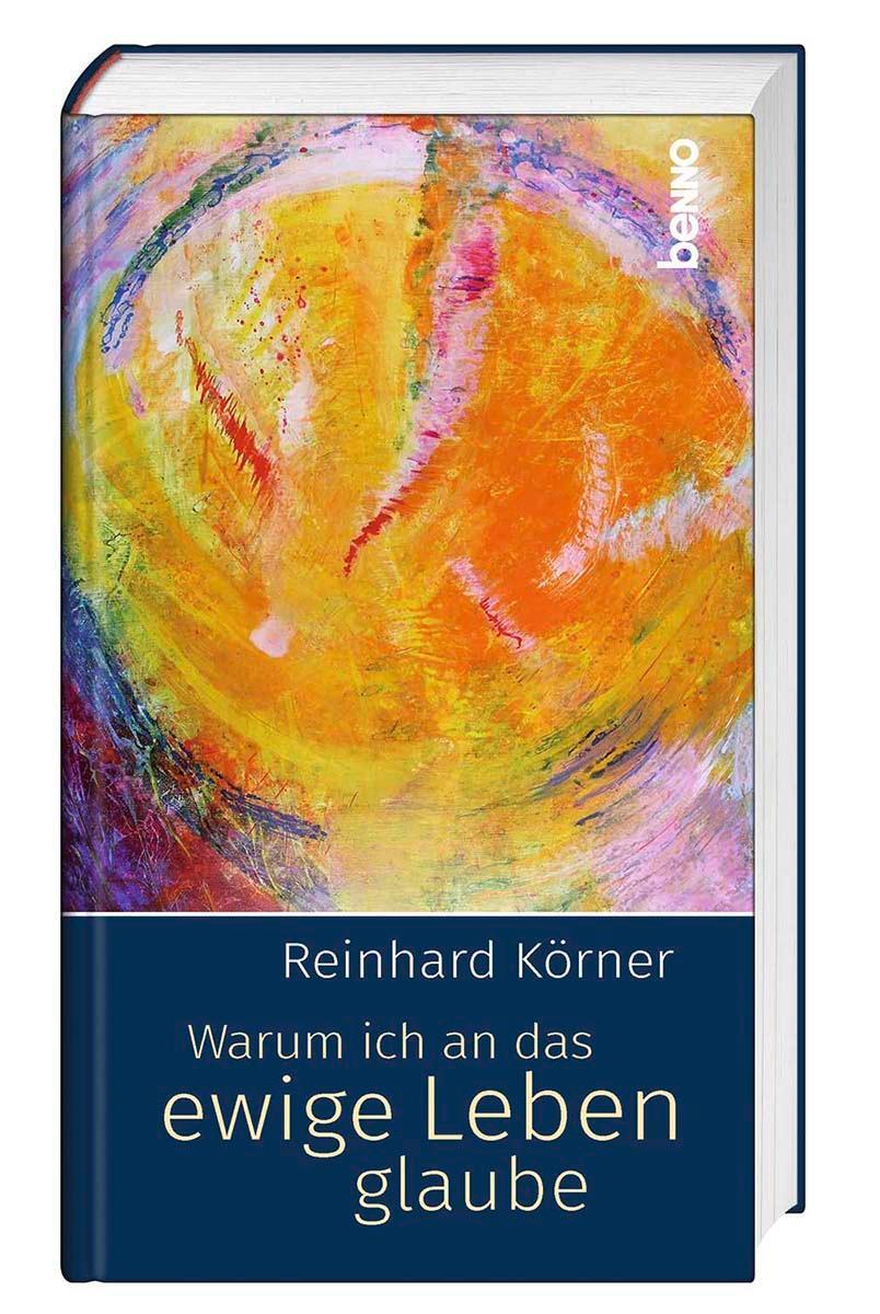 Cover: 9783746262987 | Warum ich an das ewige Leben glaube | Reinhard Körner | Buch | 160 S.