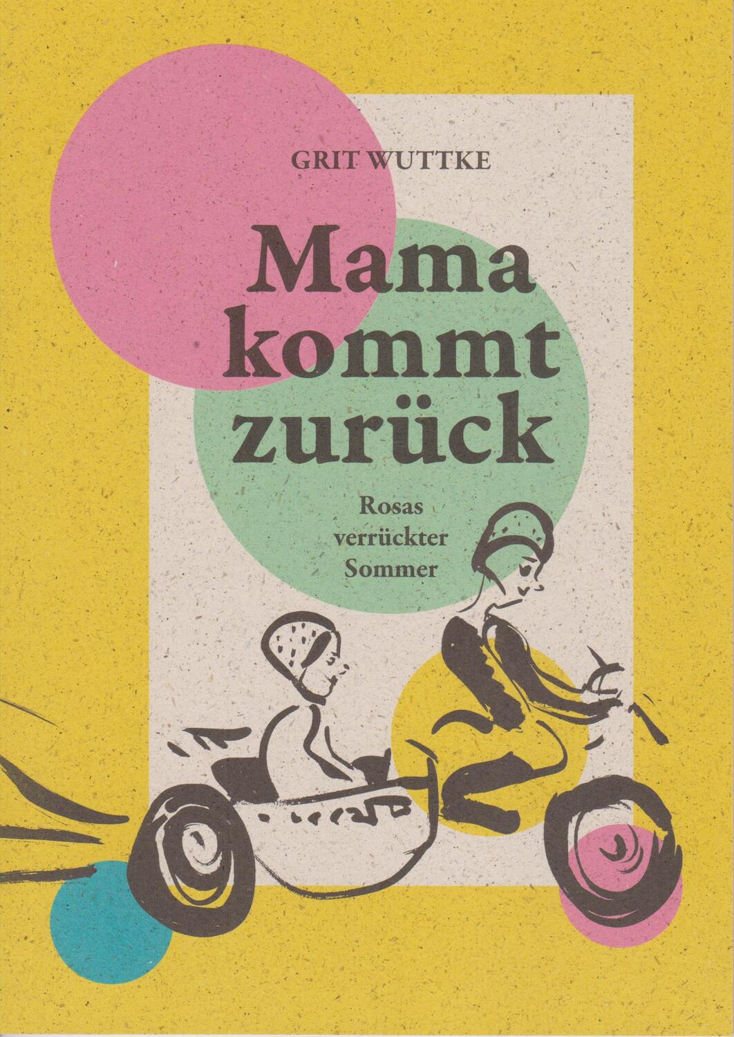 Cover: 9783730821268 | Mama kommt zurück | Rosas verrückter Sommer | Grit Wuttke | Buch