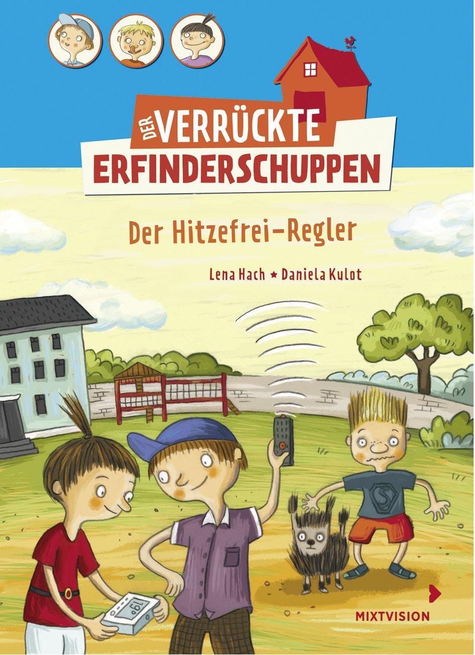 Cover: 9783958541122 | Der verrückte Erfinderschuppen | Der Hitzefrei-Regler | Lena Hach