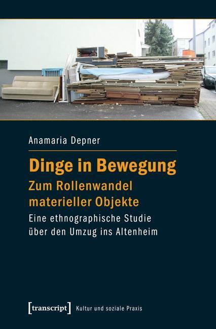 Cover: 9783837627657 | Dinge in Bewegung - zum Rollenwandel materieller Objekte | Depner