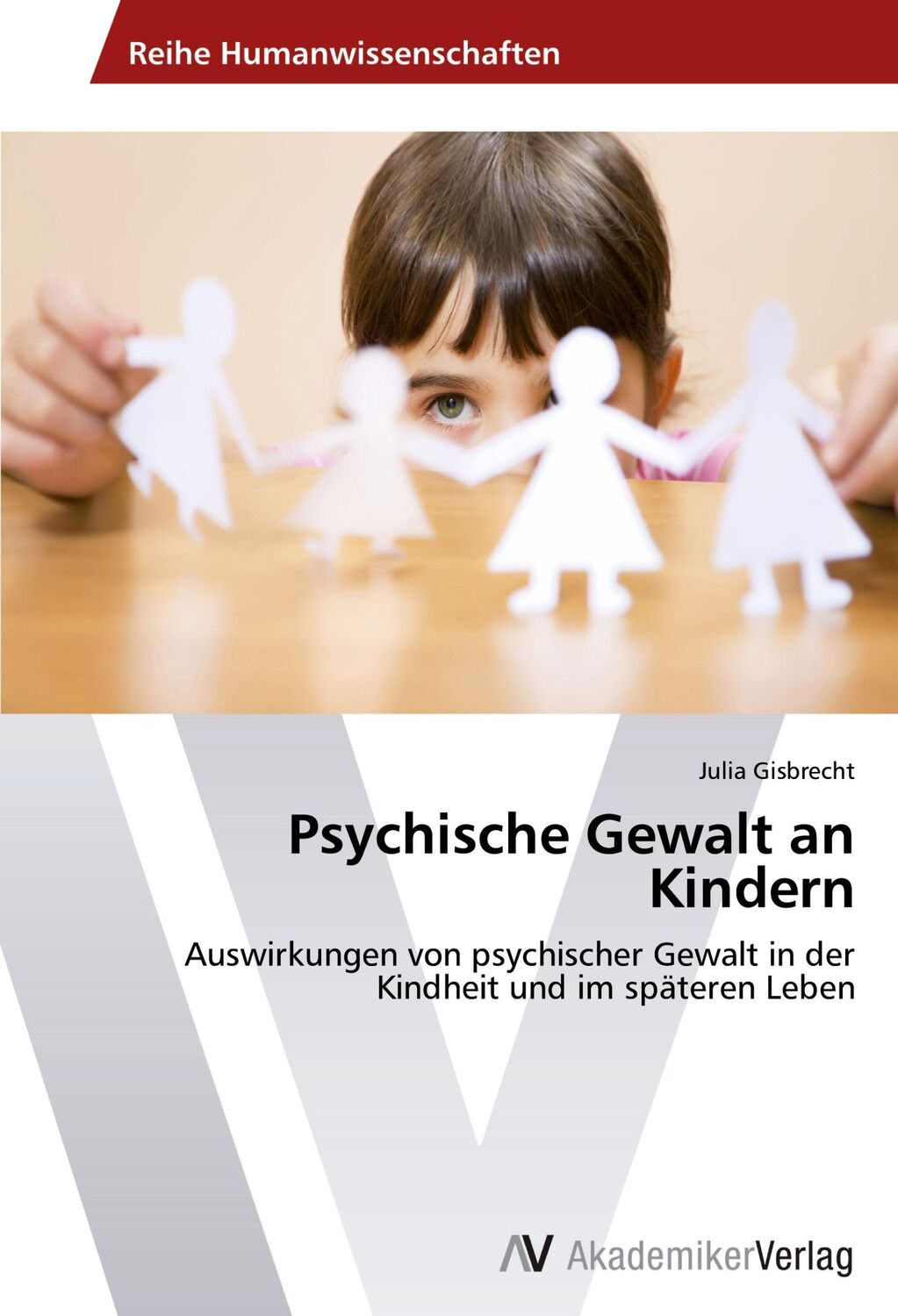 Cover: 9783639432565 | Psychische Gewalt an Kindern | Julia Gisbrecht | Taschenbuch | 112 S.