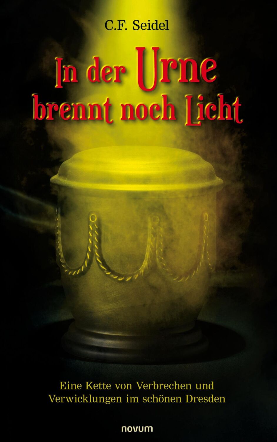 Cover: 9783991315100 | In der Urne brennt noch Licht | C. F. Seidel | Taschenbuch | Paperback