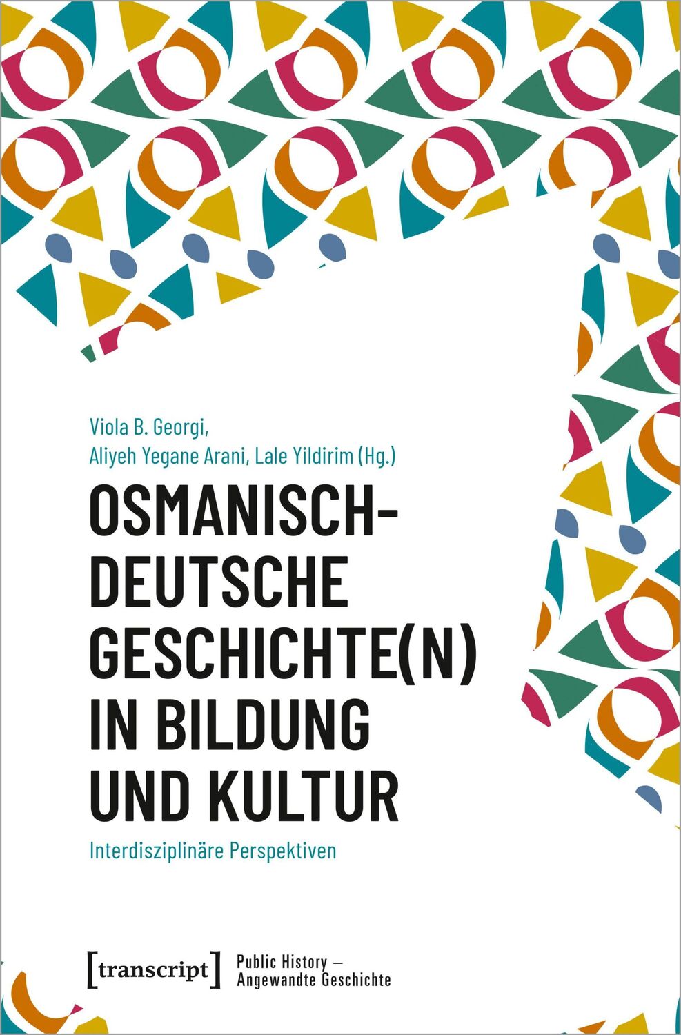 Cover: 9783837669961 | Osmanisch-deutsche Geschichte(n) in Bildung und Kultur | Taschenbuch