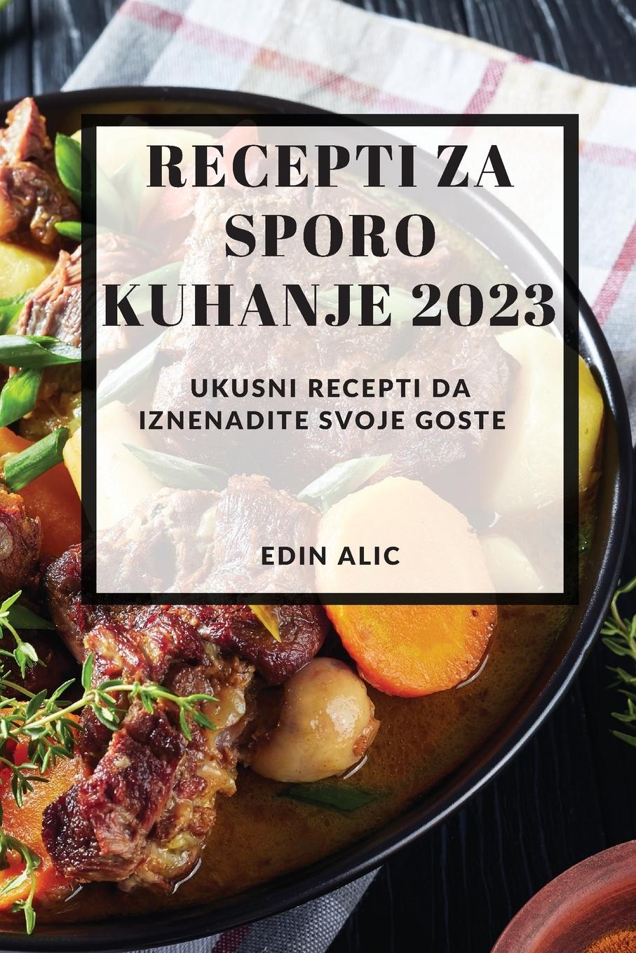 Cover: 9781837528066 | Recepti za sporo kuhanje 2023 | Edin Alic | Taschenbuch | ? | 2023