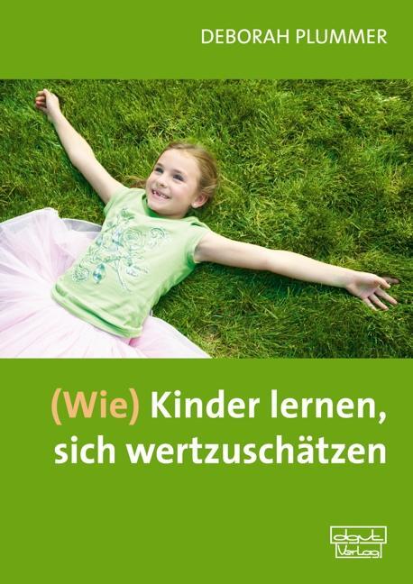 Cover: 9783871590870 | (Wie) Kinder lernen, sich wertzuschätzen | Deborah Plummer | Buch