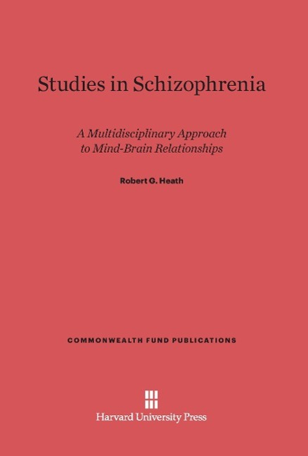 Cover: 9780674594531 | Studies in Schizophrenia | Robert G. Heath (u. a.) | Buch | Englisch