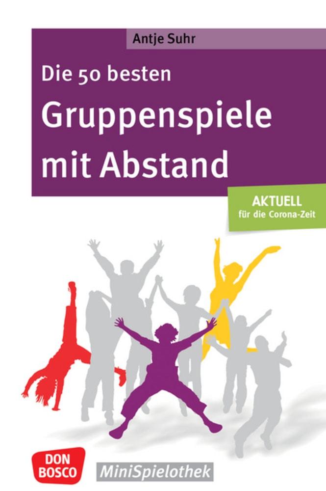 Cover: 9783769825039 | Die 50 besten Gruppenspiele mit Abstand | Antje Suhr | Taschenbuch