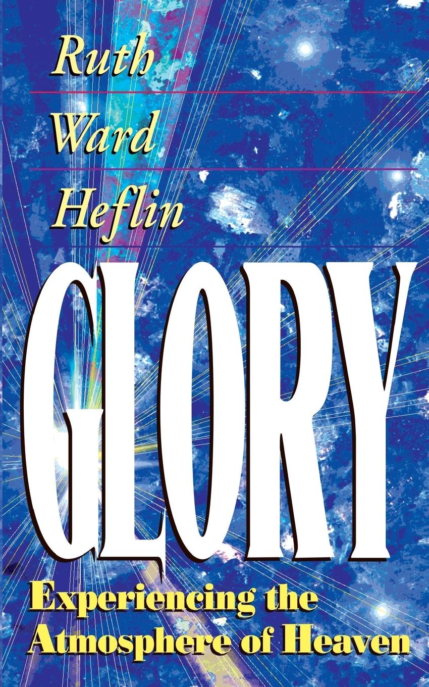 Cover: 9781884369001 | Glory | Experiencing the Atmosphere of Heaven | Ruth Heflin | Buch