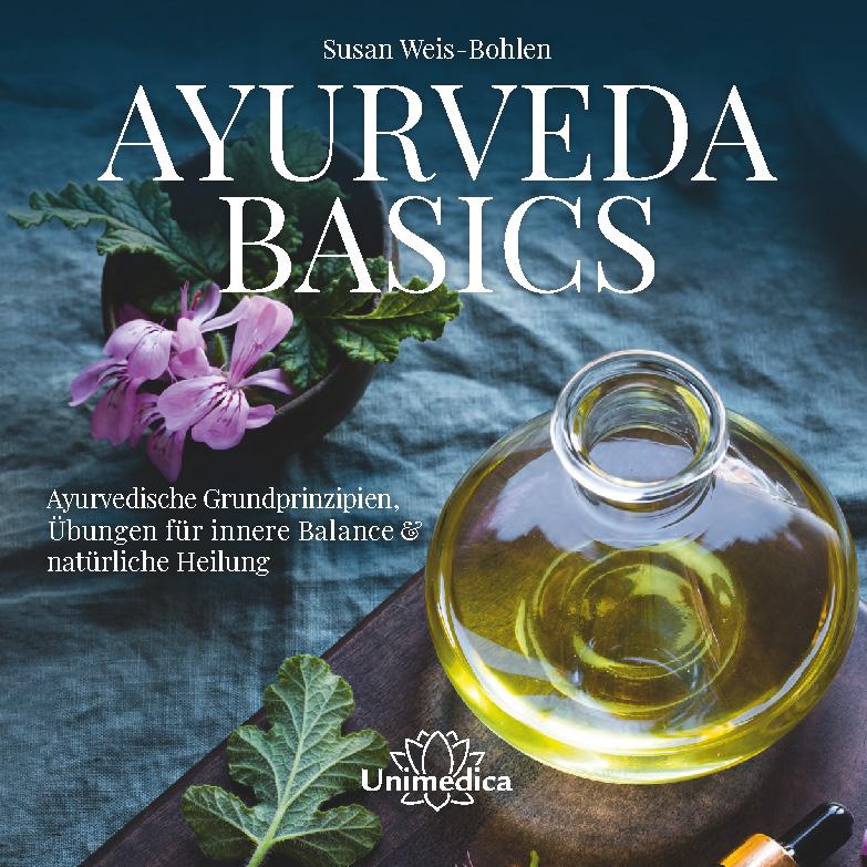 Cover: 9783962571108 | Ayurveda Basics | Susan Weis-Bohlen | Buch | 196 S. | Deutsch | 2019