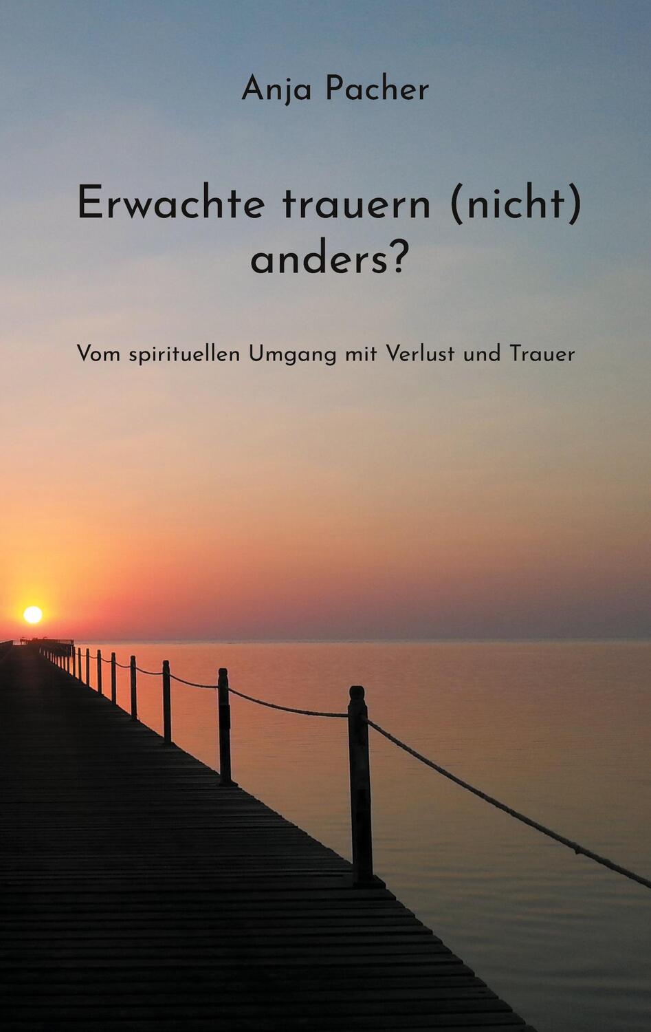 Cover: 9783755794875 | Erwachte trauern (nicht) anders? | Anja Pacher | Taschenbuch