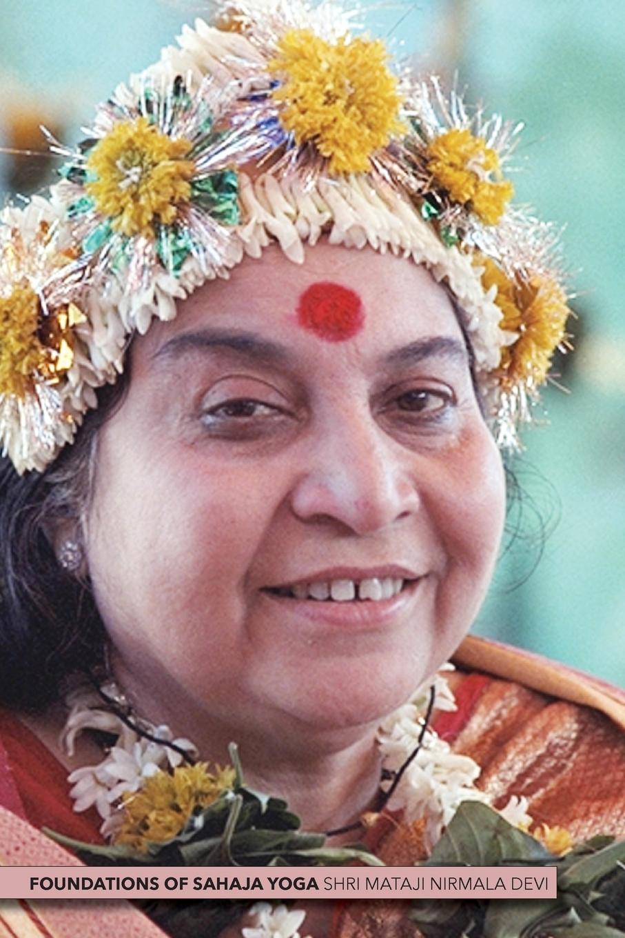 Cover: 9781716140181 | Foundations of Sahaja Yoga | Shri Mataji Nirmala Devi | Taschenbuch