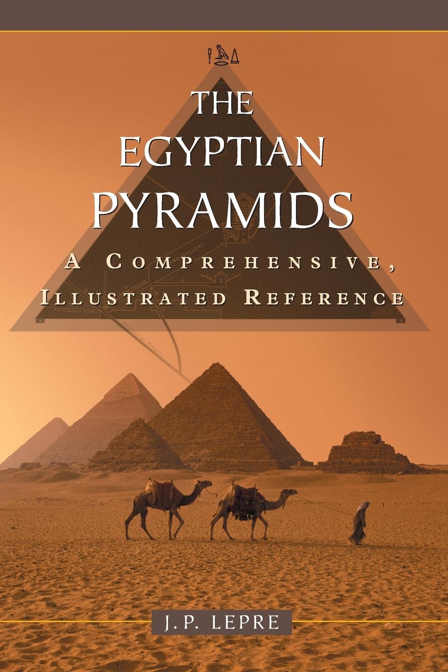 Cover: 9780786429554 | The Egyptian Pyramids | A Comprehensive, Illustrated Reference | Lepre