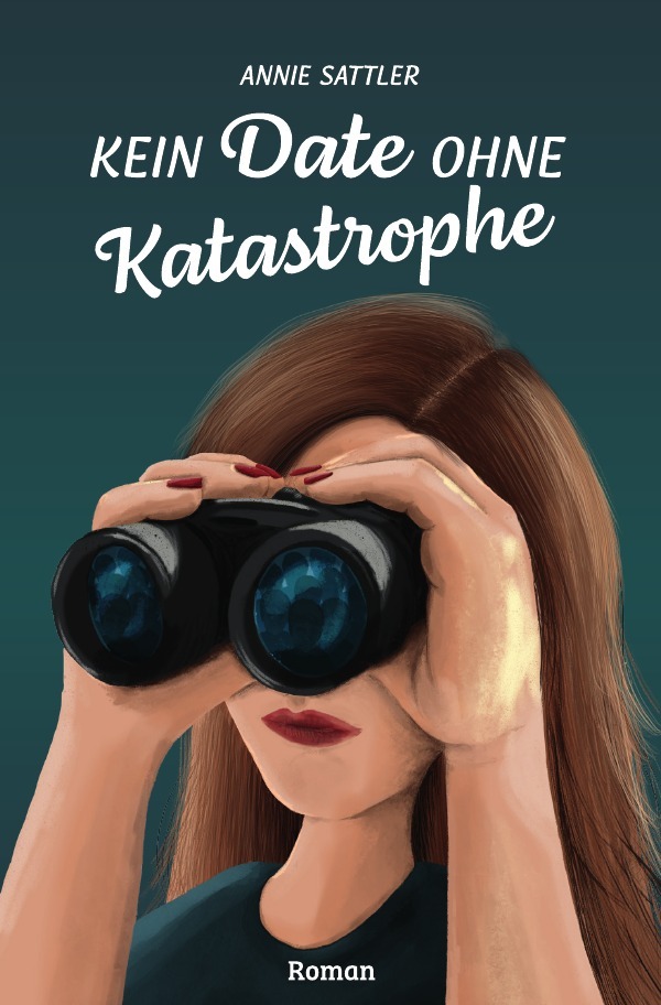 Cover: 9783754135945 | Kein Date ohne Katastrophe | Annie Sattler | Taschenbuch | 364 S.